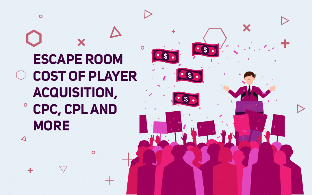 Escape Room Cost of Player Acquisition, CPC, CPL and More