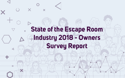 State of the Escape Room Industry 2018 – Behind The Scenes