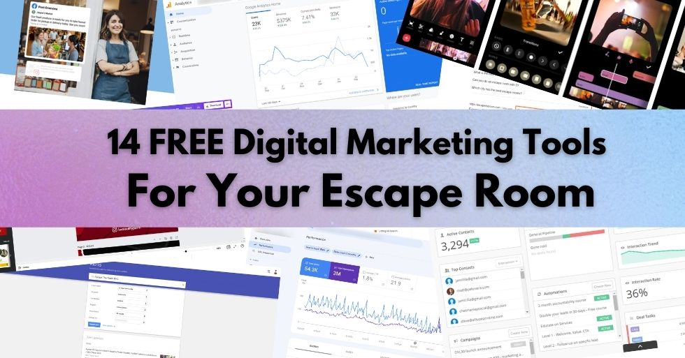 Are You Using These 14 FREE Digital Marketing Tools For Your Escape Room Growth?